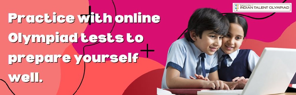ITO Blog Practice With Online Olympiad Tests To Prepare Yourself Well